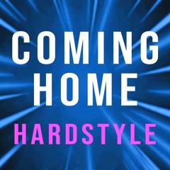 Coming Home - Hardstyle Remix
