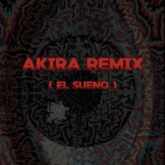AKIRA - (Sueno Remix)