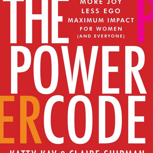 Read The Power Code More Joy. Less Ego. Maximum Impact For Women (and