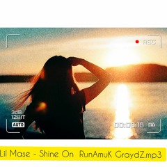 Lil Mase - Shine On Official Music Video Ft. RunAmuK GraydZ.mp3