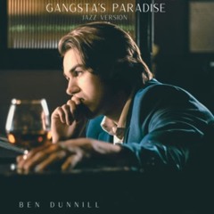 Gangsta's Paradise (Jazz Version) by Ben Dunnill