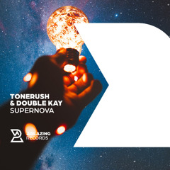 Tonerush & Double Kay - Supernova (Extended Mix)