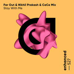 Far Out x Nikhil Prakash x CeCe Mix - Stay With Me (Extended Mix)