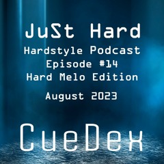 CueDex - Just Hard Episode #14 II Hardstyle Podcast