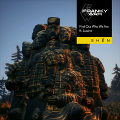 Franky Wah - Find Out Who We Are ft. Lusaint (Extended)