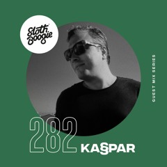 SlothBoogie Guestmix #282 - Ka§par