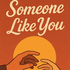Someone like you