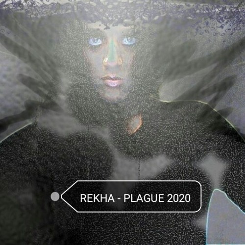 PLAGUE 2020 | Music & Vocal Improv's by REKHA - IYERN [Fe] | New Psychedelic Ambient