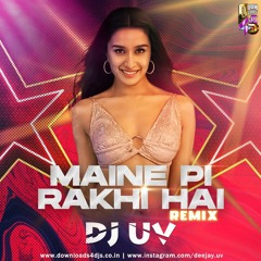 Maine Pi Rakhi Hai - DJ UV Remix