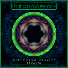[DBLDWV062] Rewaved - Distorted Reality (DUBLUCIDWAVE) | 2026-01-05