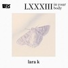 Descargar video: LXXXIII - lara k