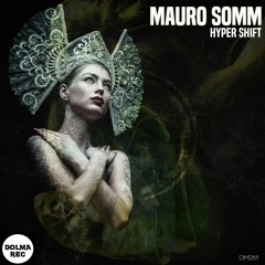 Mauro Somm - Hyper Shift (Unlighted Remix)