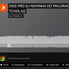 DISS PRA DISS DO DJ TCHOLA PRO DJ NOVINHA DO PACURIAO [FREE DOWNLOAD]