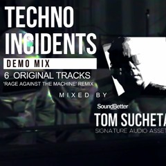 Tom Sucheta - TECHNO INCIDENTS (Producer's Demo Mix)