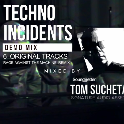 Tom Sucheta - TECHNO INCIDENTS (Producer's Demo Mix)