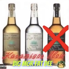 KASAMIGOS FLOW - Big MGR Fat Dee
