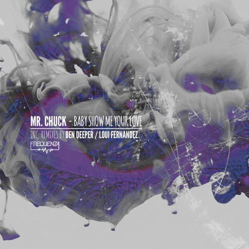 Baby Show Me Your Love Original Mix By Mr Chuck