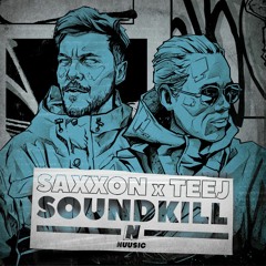 Saxxon & Teej - Soundkill