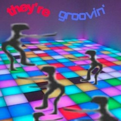 they're groovin'