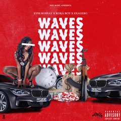 WAVES Ft (Koka Boy & Exagero)