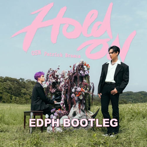 高爾宣 OSN & 派偉俊 Patrick Brasca - Hold On (EDPH Bootleg) [Free Download]