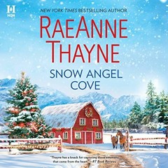 [Read] EBOOK 🖋️ Snow Angel Cove: Haven Point, Book 1 by  RaeAnne Thayne,Celeste Ciul