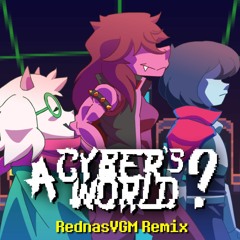Deltarune Chapter 2 - A Cyber's World (RednasVGM Remix)
