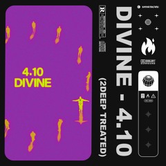 Divine 4.10 FL!P (2DEEP TREATED)