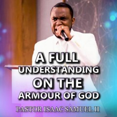 A FULL UNDERSTANDING ON THE ARMOUR OF GOD
