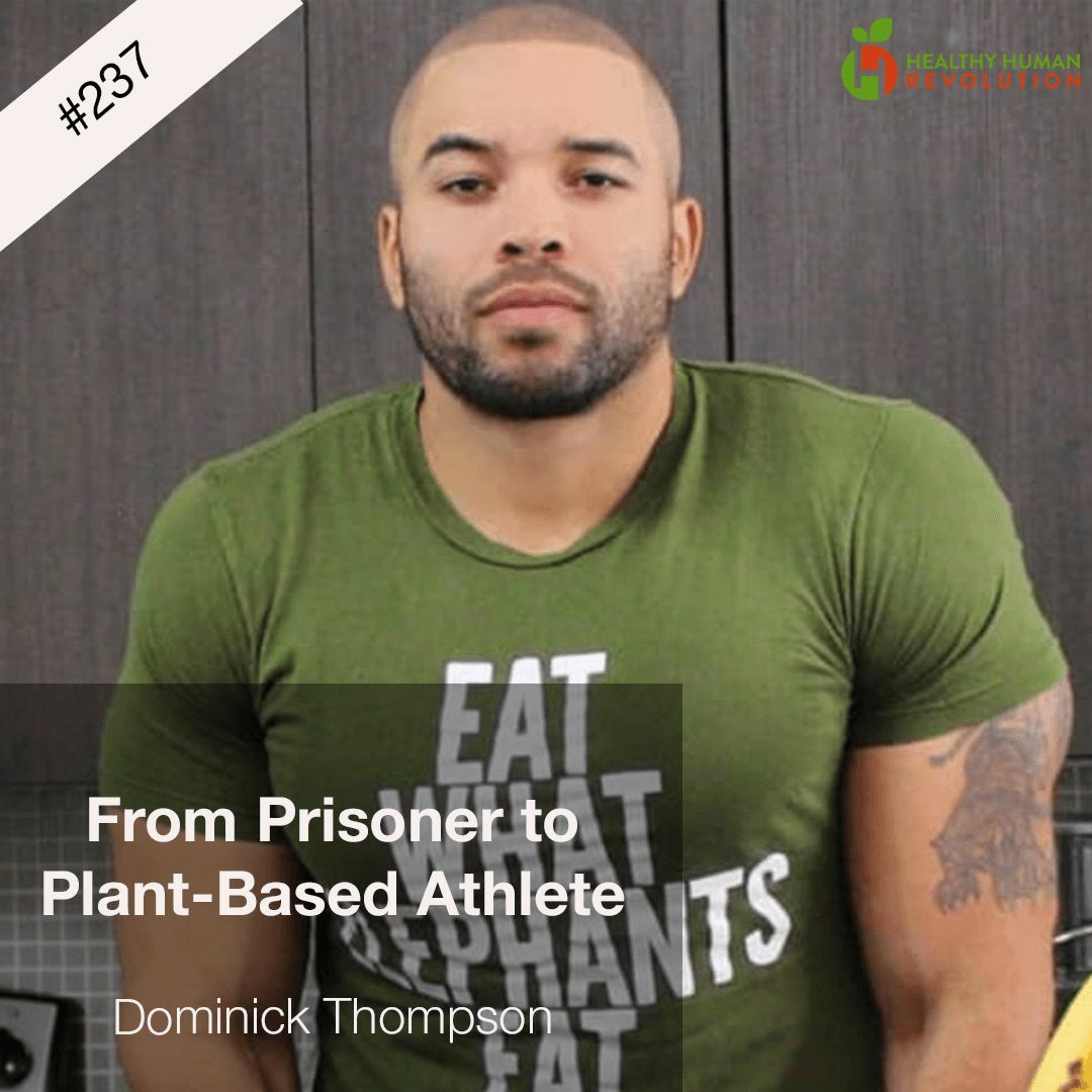 From Prisoner to Plant-Based Athlete | Dominick Thompson