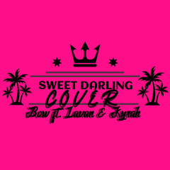 SWEET DARLING COVER _ BOW FT. LAVAN & KYRAH (PROD. BY SAMB REKEMEL)