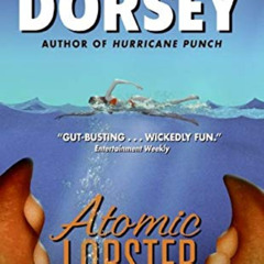 [DOWNLOAD] EBOOK 🖌️ Atomic Lobster (Serge Storms, 10) by  Tim Dorsey EPUB KINDLE PDF