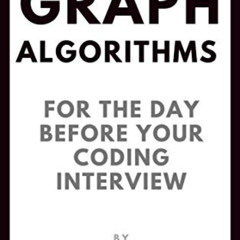 DOWNLOAD KINDLE 📩 Graph Algorithms for the day before your coding interview (Day bef