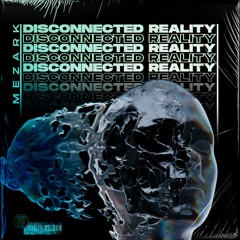 Disconnected Reality (Original Mix)