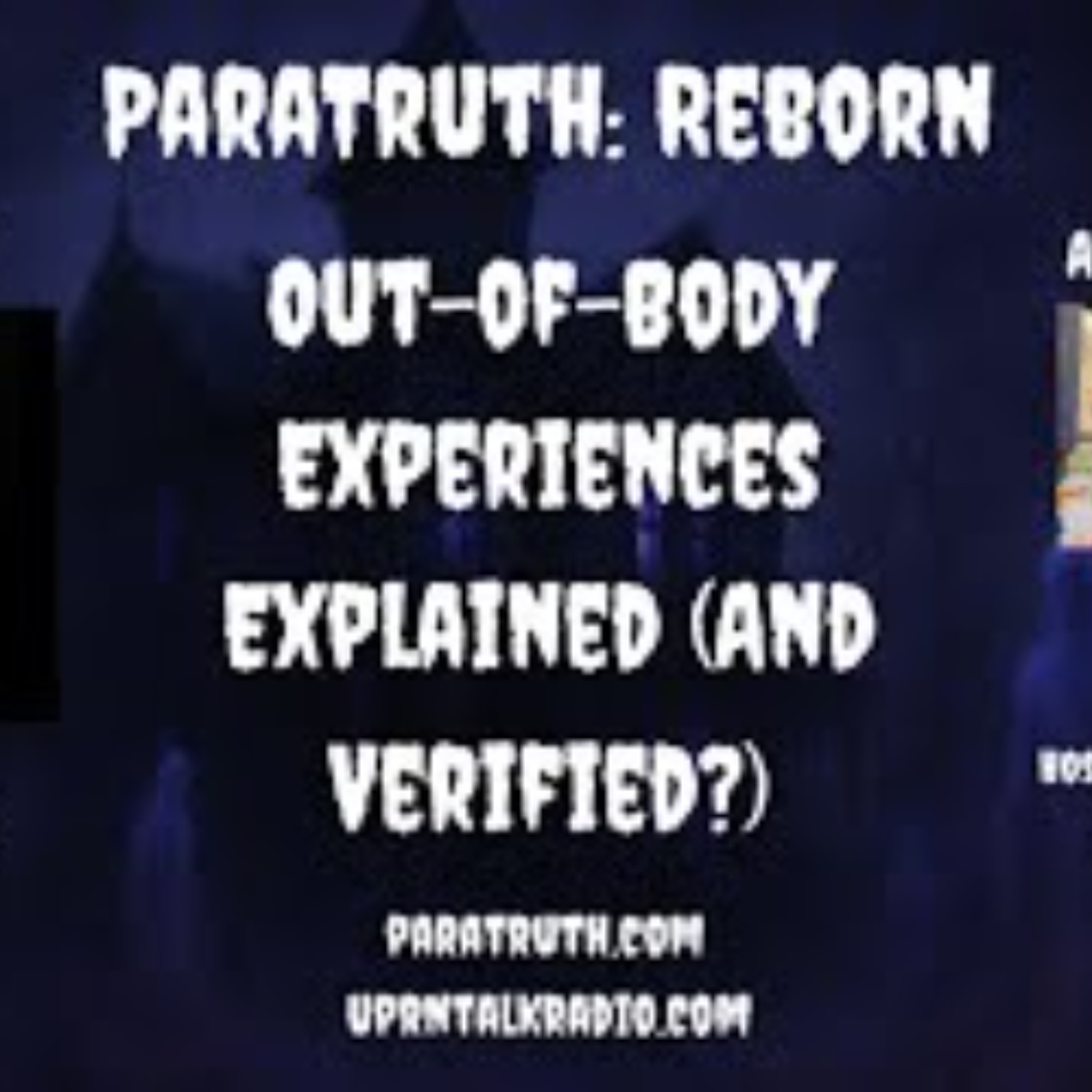 ParaTruth_ Reborn -Out-of-Body Experiences Explained _And Verified__ w_Graham Nicholls episode artwork