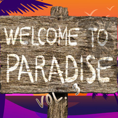 Welcome to Paradise Vol. 3
