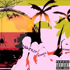 badtripbummersummer [official version]