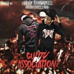 TAYSHOTZZ  Guilty By Association