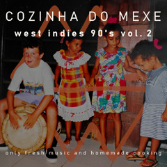 Cozinha do Mexe - West Indies 90's vol 2