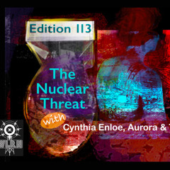 Edition 113: The Nuclear Threat with Cynthia Enloe, Thistle Pettersen & Aurora Linnea