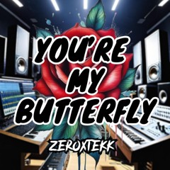 You're My Butterfly [HARDTEKK]
