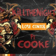 Kill The Night - Lose Control (ft. Cooke)