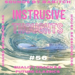 Intrusive Thoughts - Melodic House Session #56