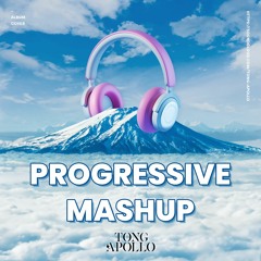 PROGRESSIVE HOUSE MASHUP PACK (BY TONG APOLLO)// FREE DOWNLOAD
