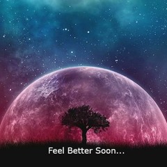 Feel Better Soon Mix... [Progressive // Melodic House]