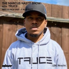 Marcus Nasty Show with Truce Rinsefm Mix 3:11:21