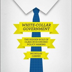 ⚡Ebook✔ White-Collar Government: The Hidden Role of Class in Economic Policy Making