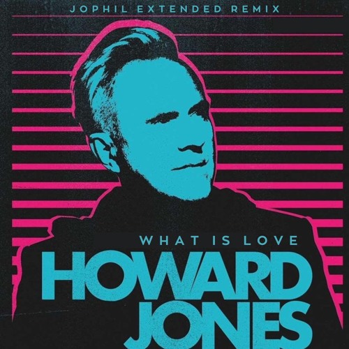 Howard Jones - What Is Love (Jophil Extended Remix)