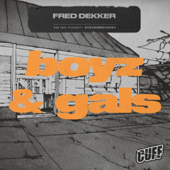 CUFF349: Fred Dekker - Boyz & Gals (Original Mix)