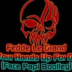 Fedde Le Grand - Put Your Hands Up For Detroit (Face Papi Bootleg)